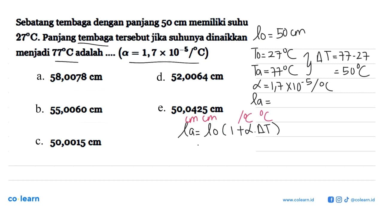 Sebatang tembaga dengan panjang 50 cm memiiki suhu 27 C.