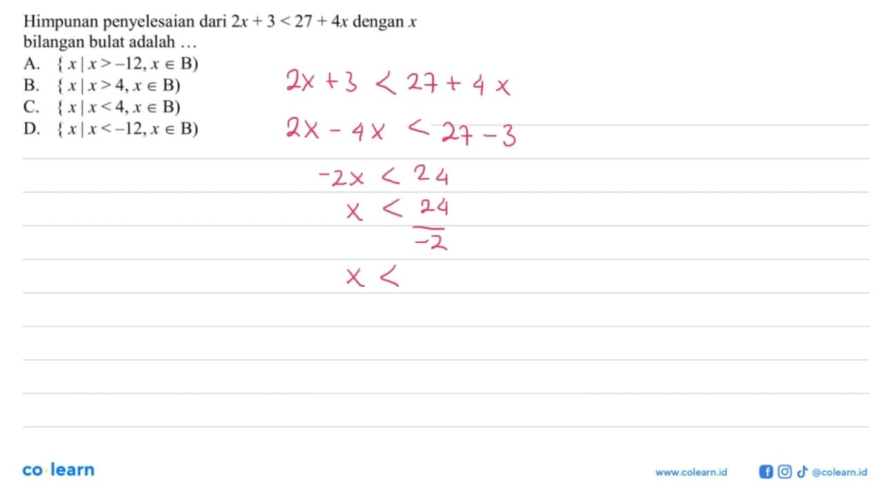 Himpunan penyelesaian dari 2x + 3 < 27 + 4x dengan x