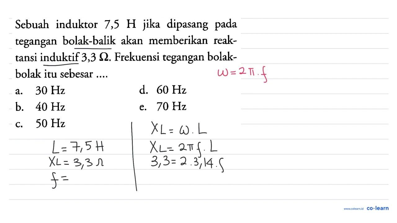 Sebuah induktor 7,5 H jika dipasang pada tegangan