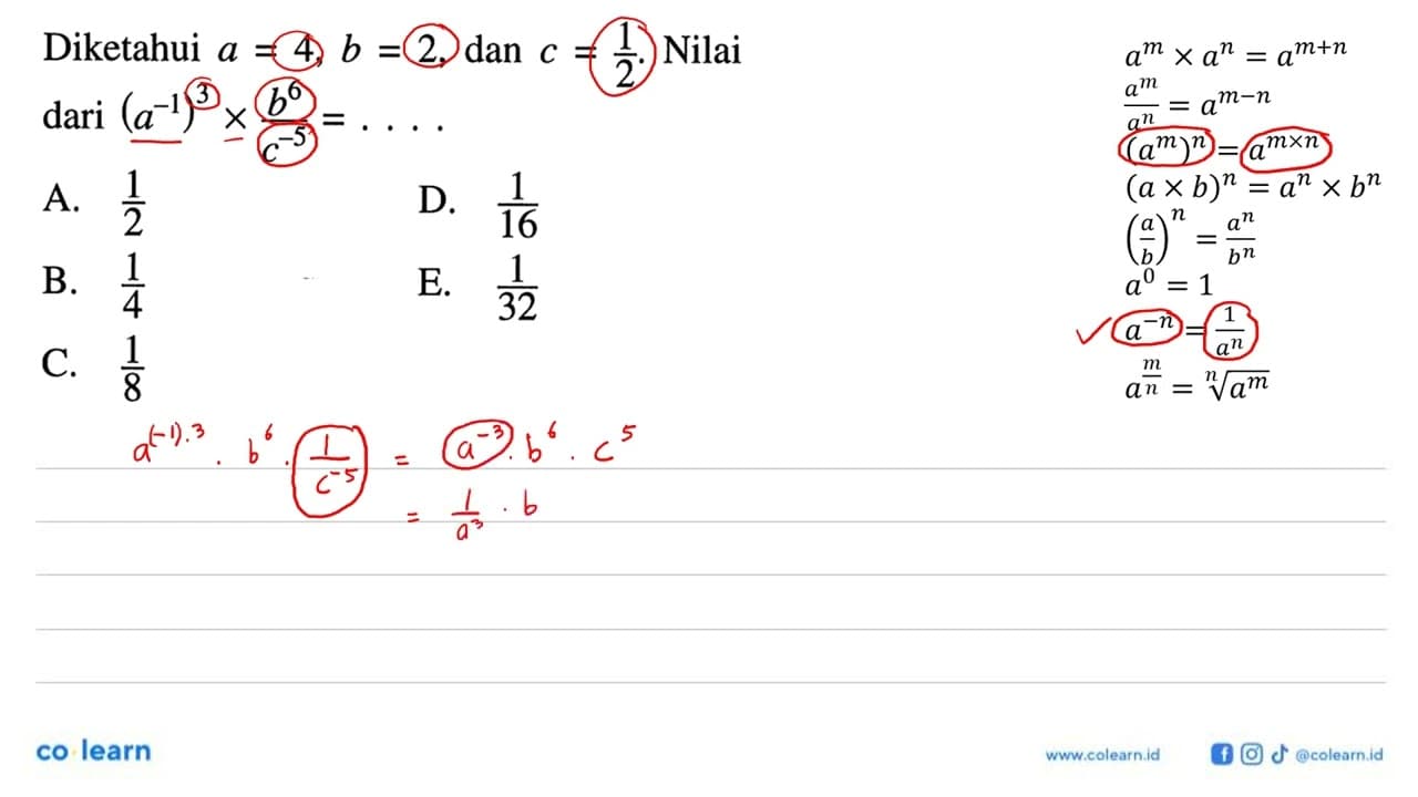 Diketahui a = 4, b = 2, dan c = 1/2. Nilai dari (a^-1)^3 x