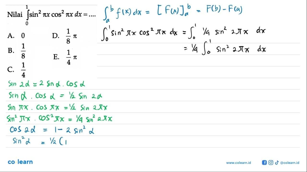 Nilai integral 0 1 sin ^2 pi x cos ^2 pi x dx=...