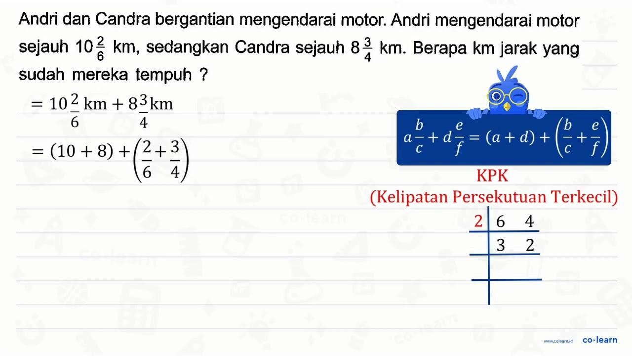 Andri dan Candra bergantian mengendarai motor. Andri