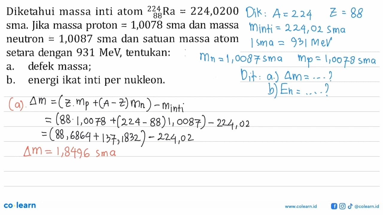 Diketahui massa inti atom 224 88 Ra=224,0200 sma. Jika