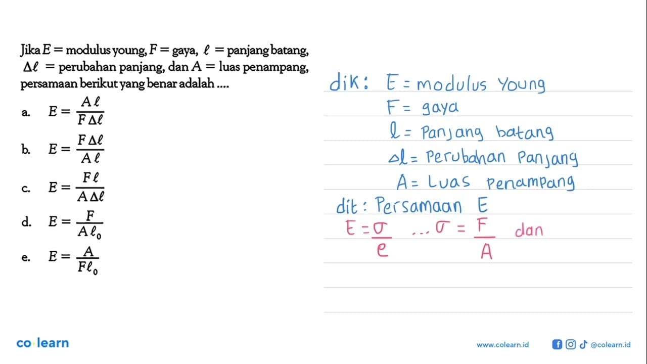 Jika E = modulus young, F = gaya, l = panjang batang, delta