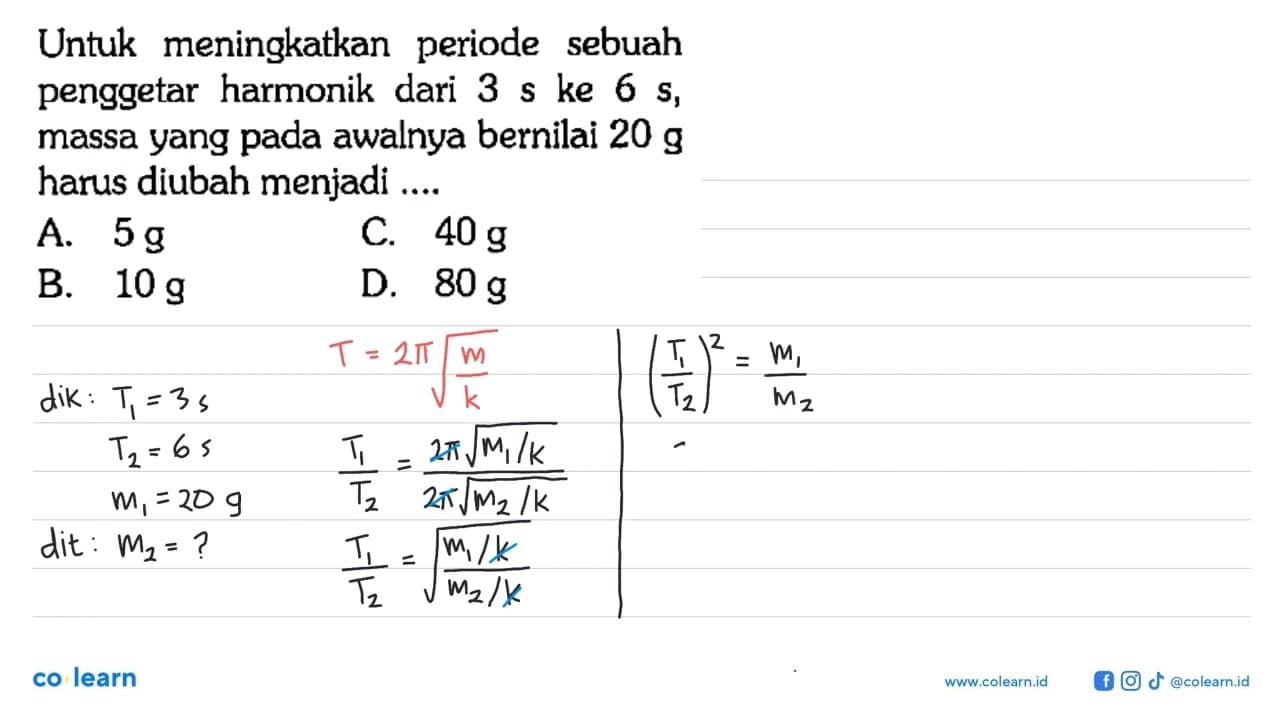 Untuk meningkatkan periode sebuah penggetar harmonik dari 3