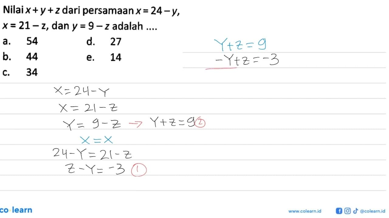 Nilai x+y+z dari persamaan x=24-y, x=21-z, dan y=9-z adalah