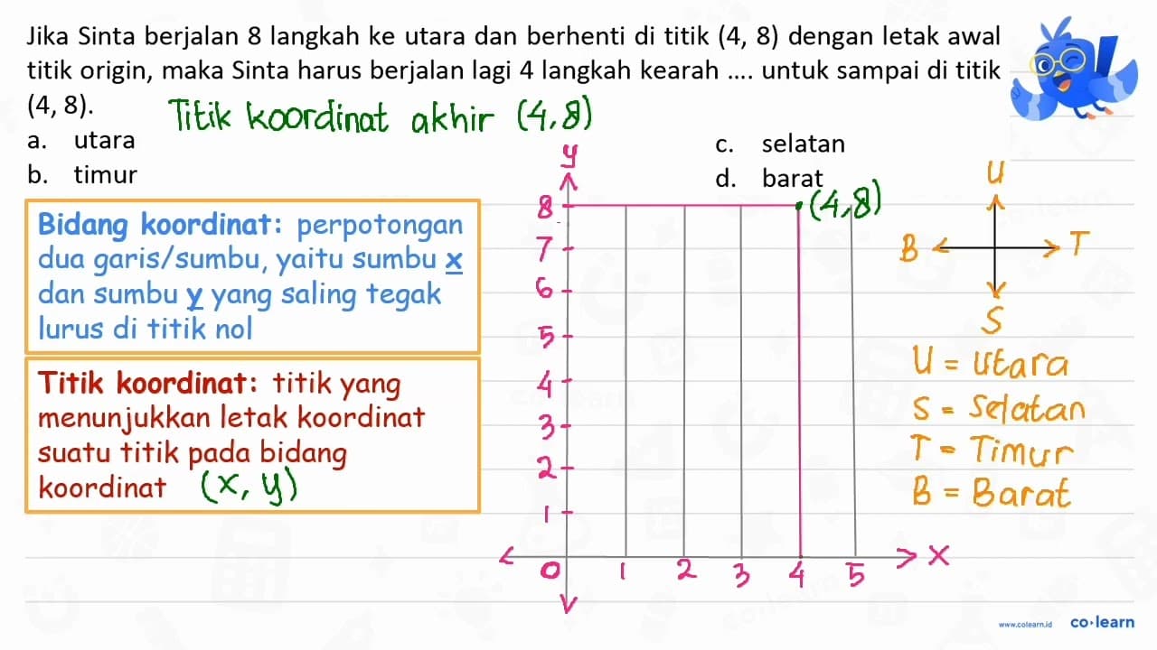 Jika Sinta berjalan 8 langkah ke utara dan berhenti di