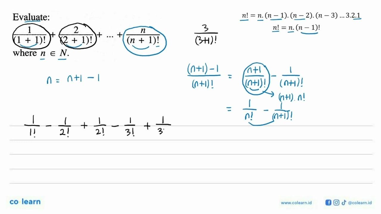 Evaluate: 1/((1 + 1)!) + 2/((2 + 1)!) +...+ n/((n + 1)!)