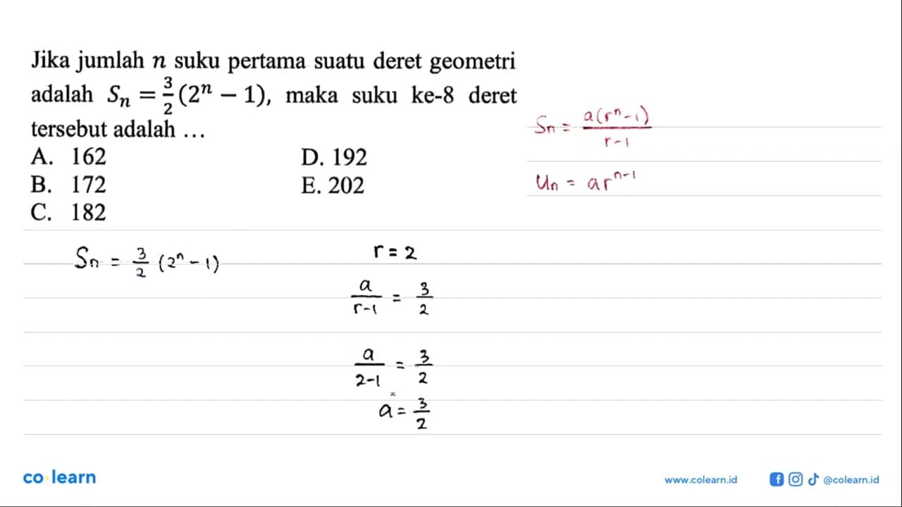 Jika jumlah n suku pertama suatu deret geometri adalah