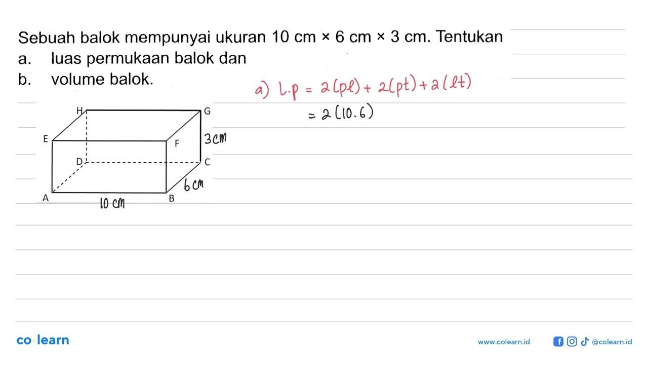 Sebuah balok mempunyai ukuran 10 cmx6 cmx3 cm. Tentukan a.