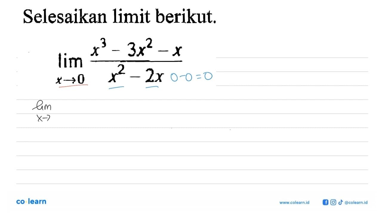 Selesaikan limit berikut. lim x->0 (x^3-3x^2-x)/(x^2-2x)