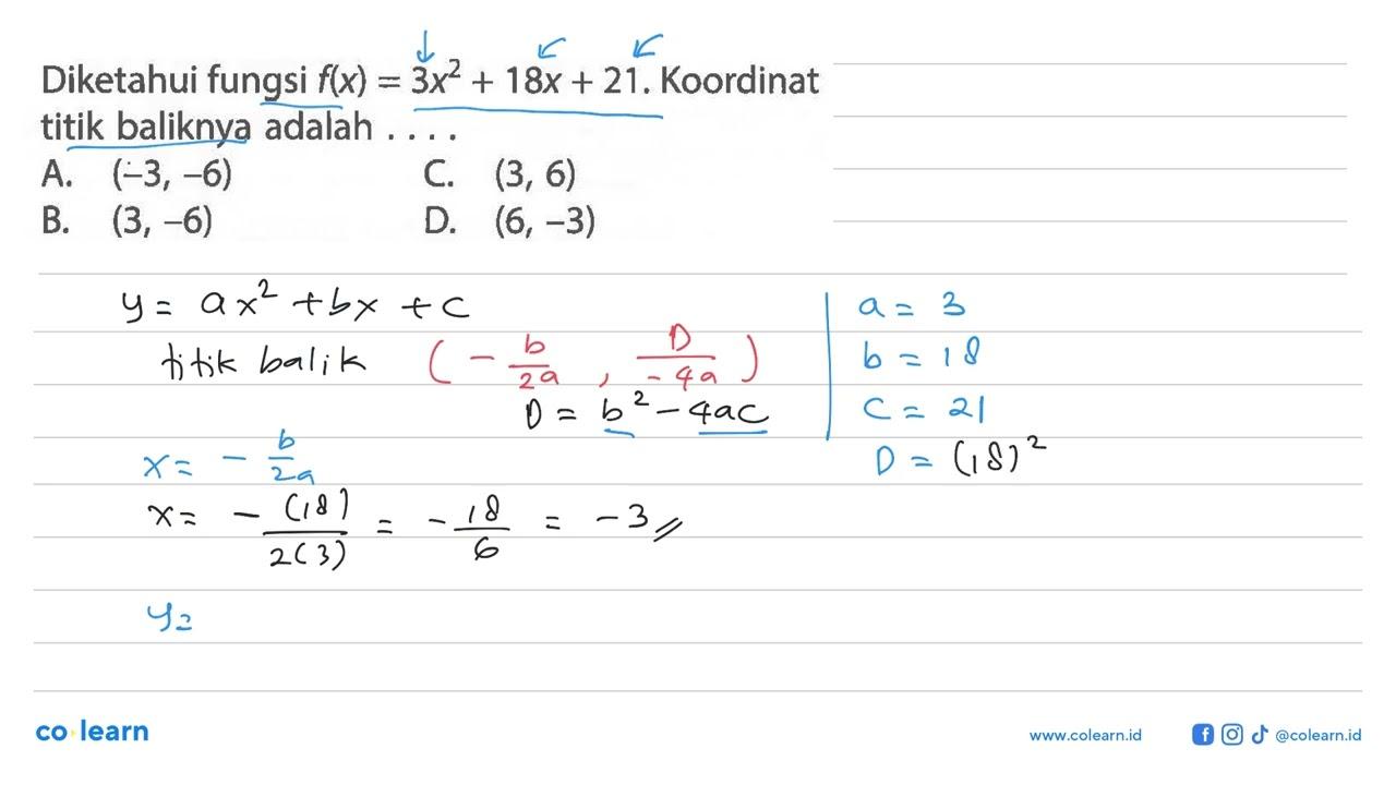 Diketahui fungsi f(x)=3x^2+18x+21. Koordinat titik baliknya