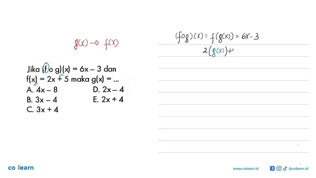 Jika (f o g)(x)=6x-3 dan f(x)=2x+5 maka g(x)=....