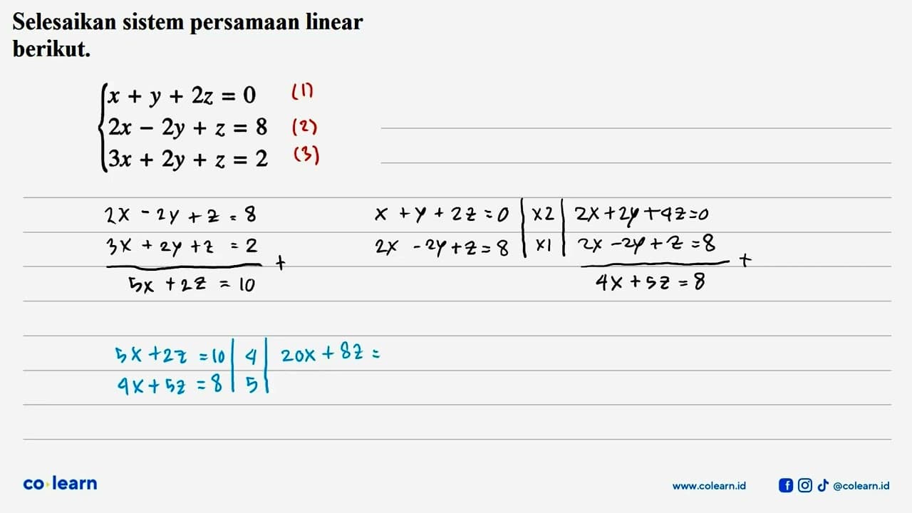 Selesaikan sistem persamaan linear berikut: x+y+2z=0