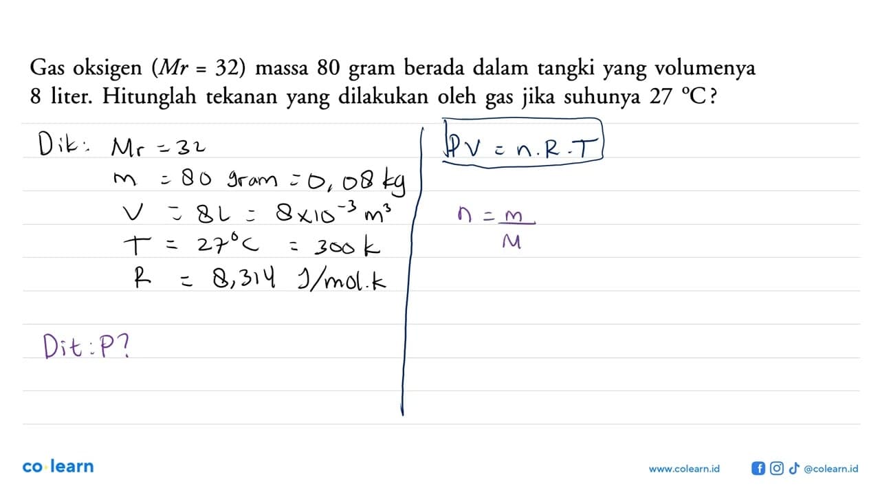 Gas oksigen (Mr=32) massa 80 gram berada dalam tangki yang