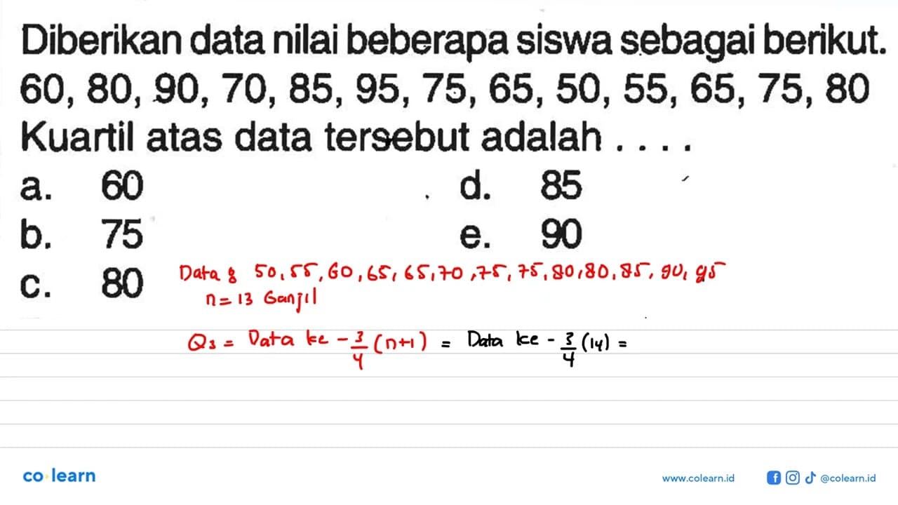 Diberikan data nilai beberapa siswa sebagai berikut. 60,