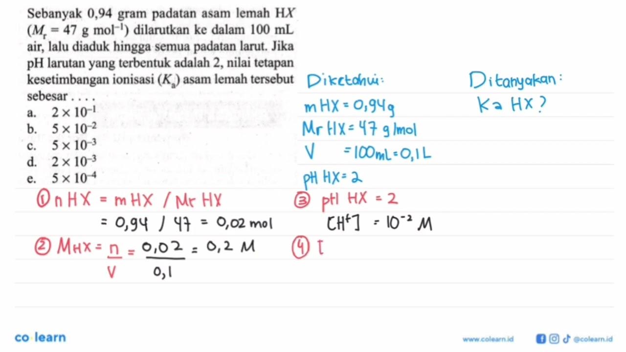 Sebanyak 0,94 gram padatan asam lemah HX (Mr=47 g mol^-1)