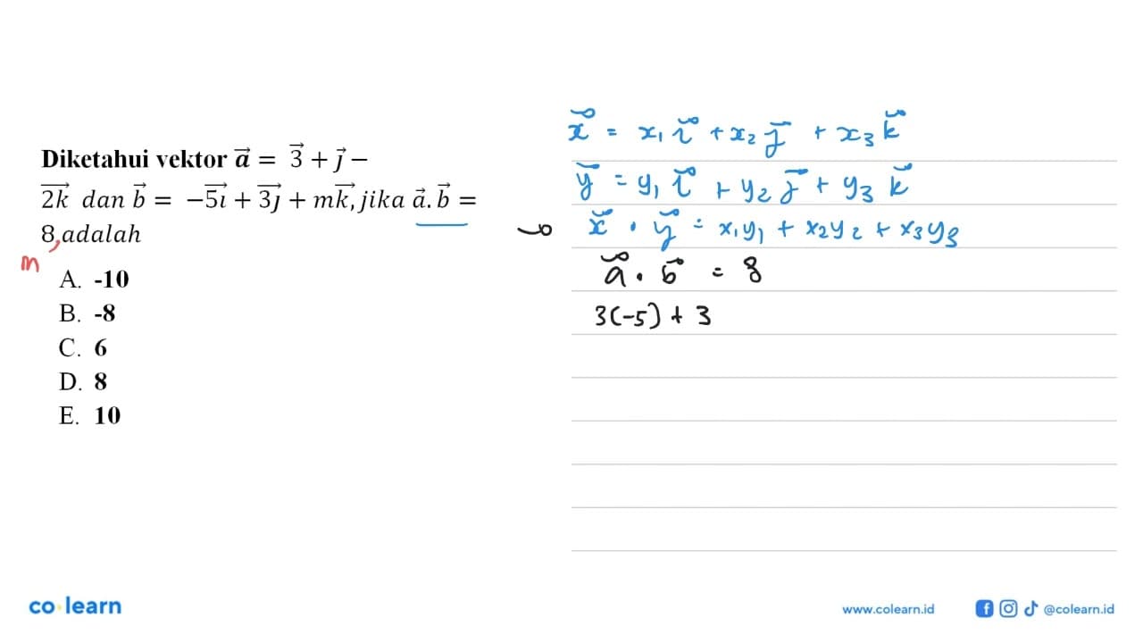 Diketahui vektor a=3+j-2k dan vektor b=-5i+3j+mk, jika