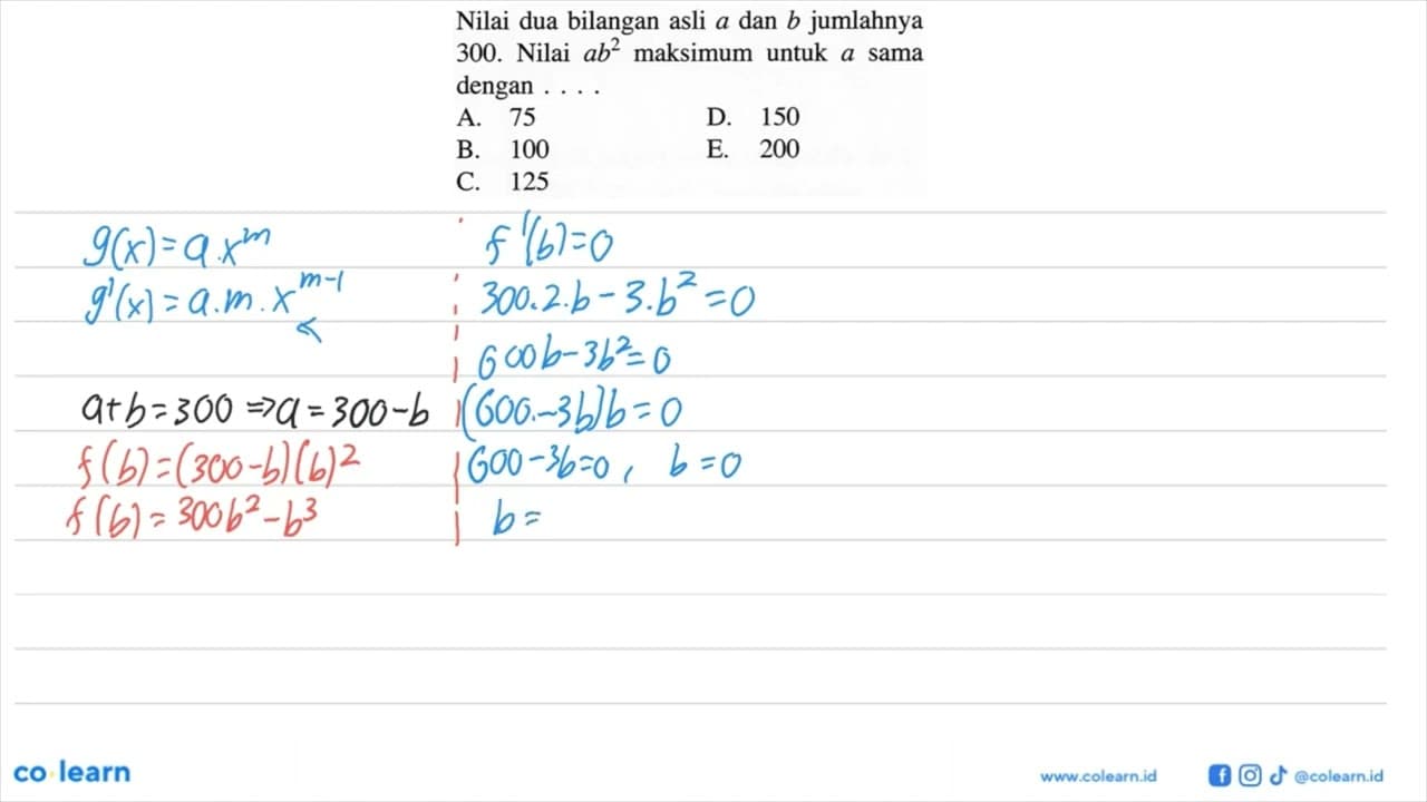 Nilai dua bilangan asli a dan b jumlahnya 300. Nilai ab^2