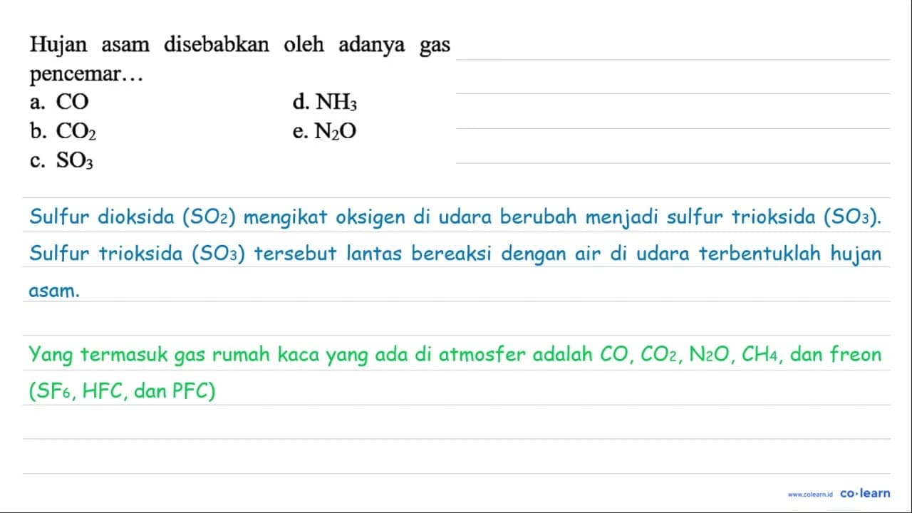 Hujan asam disebabkan oleh adanya gas pencemar...