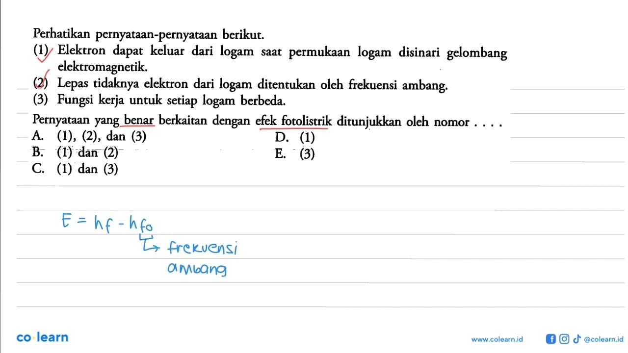 Perhatikan pernyataan-pernyataan berikut. (1) Elektron