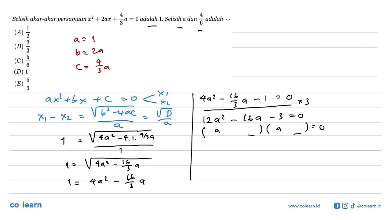 Selisih akar-akar persamaan x^2 + 2ax + (4/3)a = 0 adalah