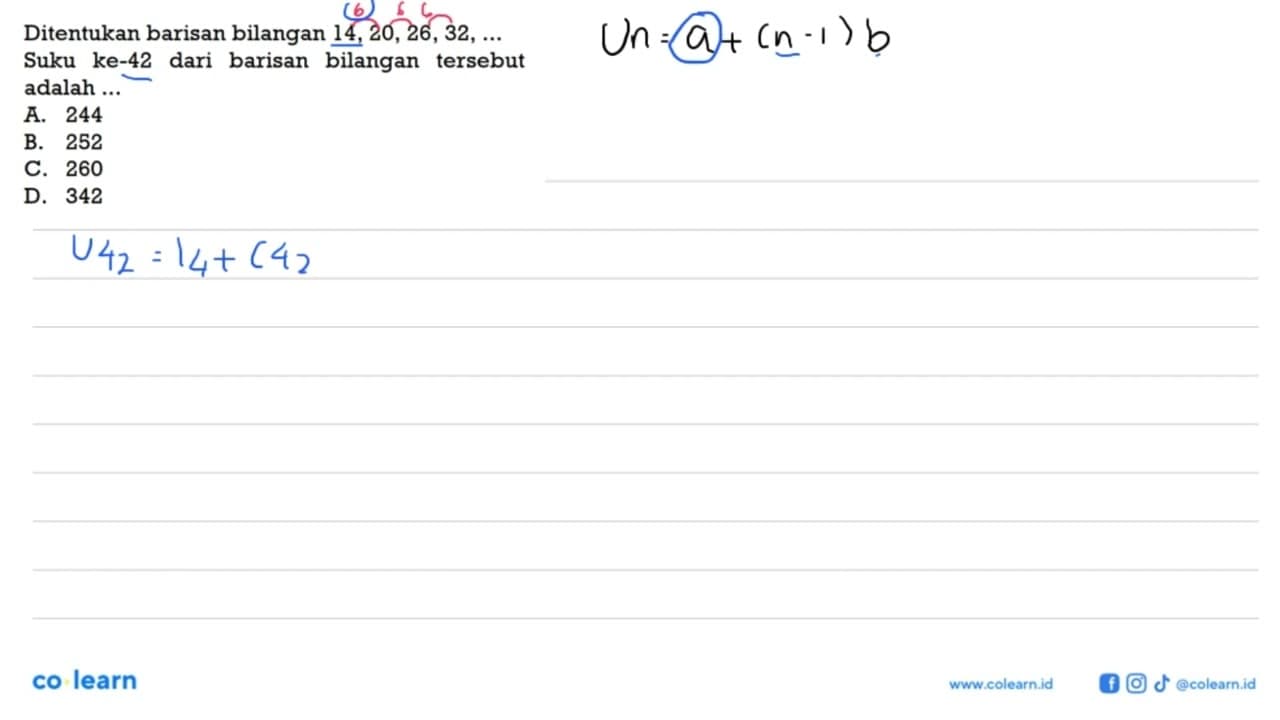 Ditentukan barisan bilangan 14, 20, 26, 32,... Suku ke-42