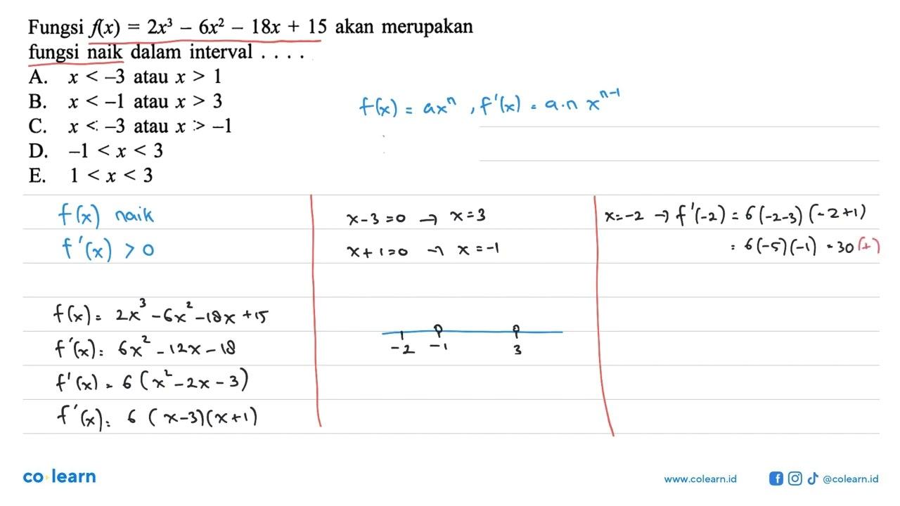 Fungsi f(x)=2 x^3-6x^2-18x+15 akan merupakan fungsi naik