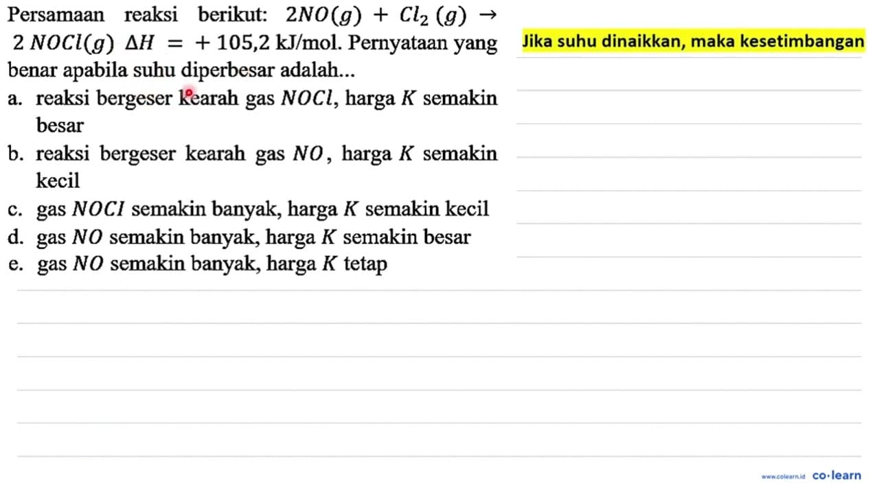 Persamaan reaksi berikut: 2NO (g) + Cl2 (g) -> 2NOCl (g)