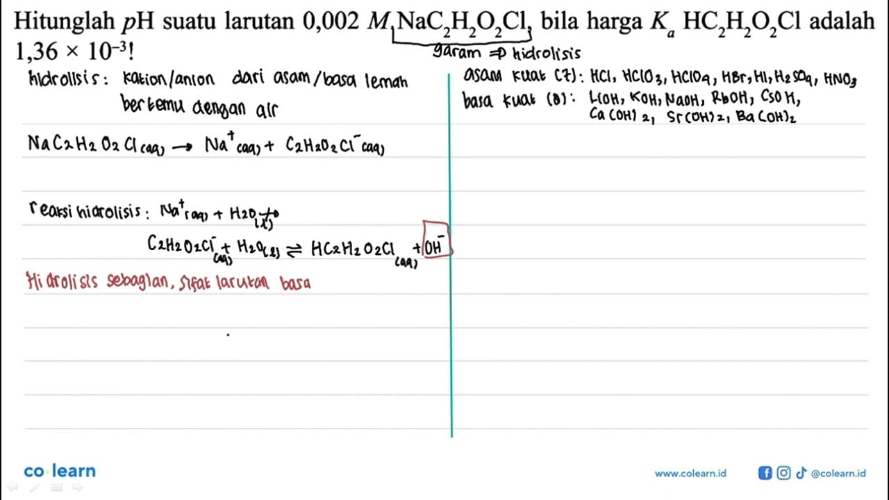 Hitunglah pH suatu larutan 0,002 M NaC2H2O2Cl, bila harga