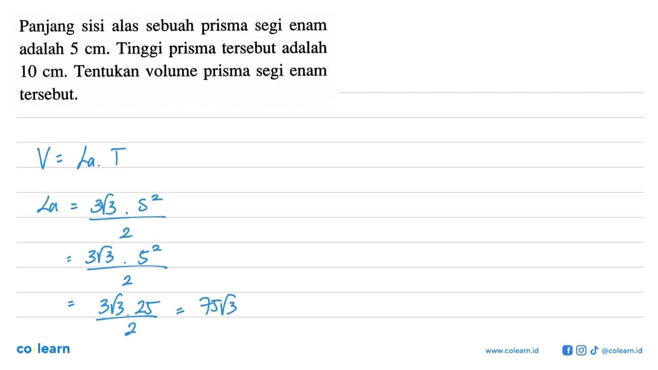 Panjang sisi alas sebuah prisma segi enam adalah 5 cm .