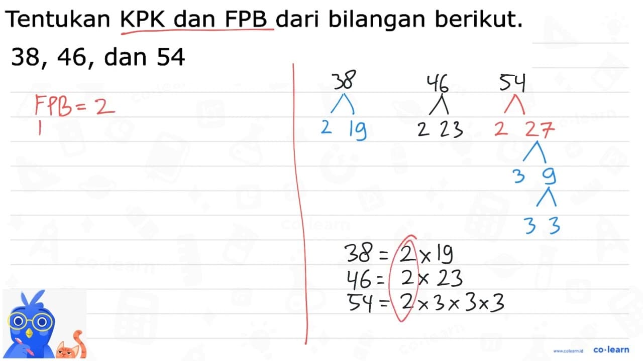 Tentukan KPK dan FPB dari bilangan berikut 38, 46, dan 54