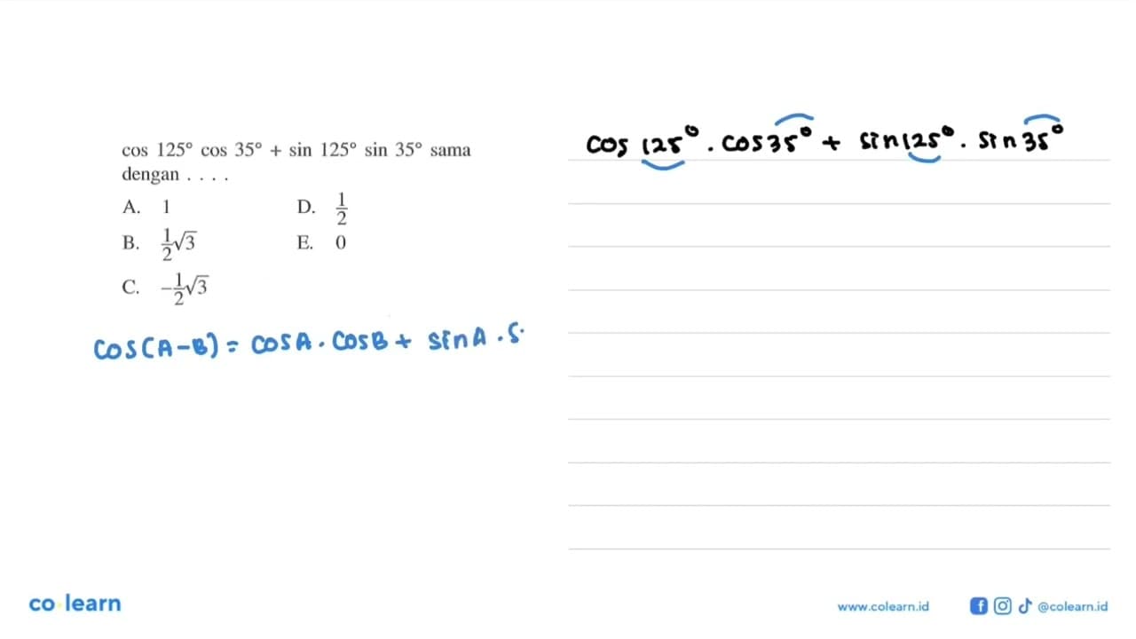 cos 125 cos 35 + sin 125 sin 35 sama dengan ....