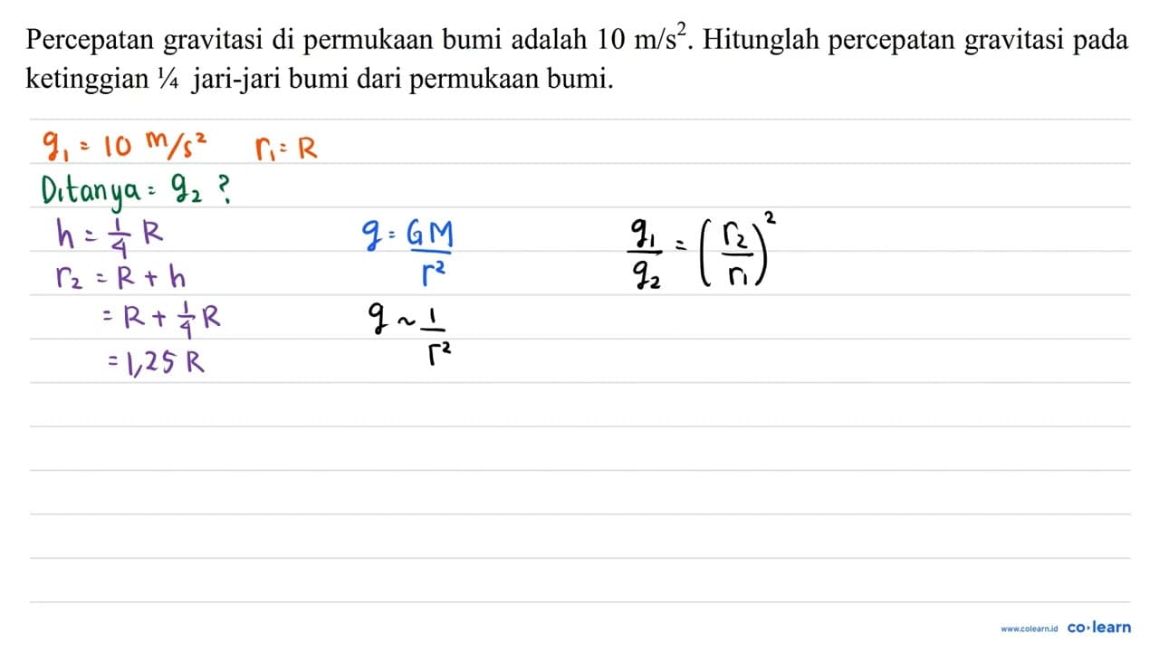 Percepatan gravitasi di permukaan bumi adalah 10 m / s^(2)