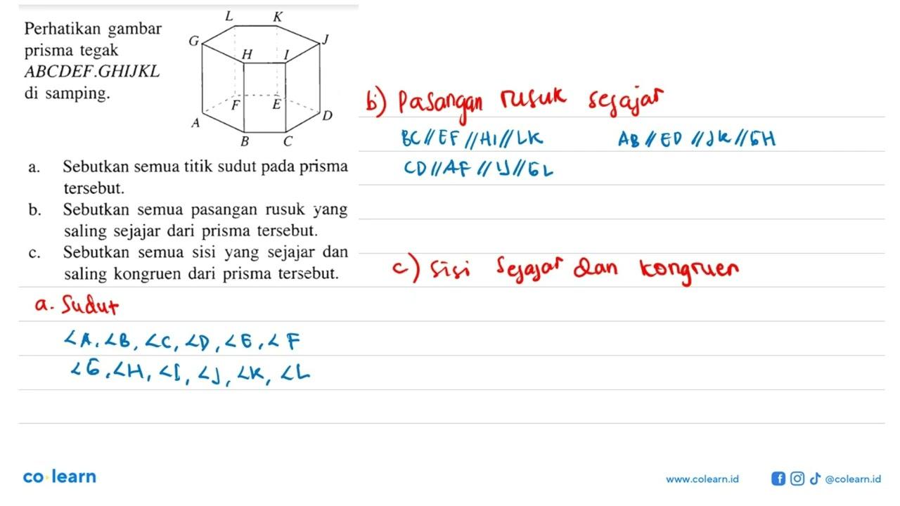 Perhatikan gambar prisma tegak ABCDEF.GHIJKL di samping. L