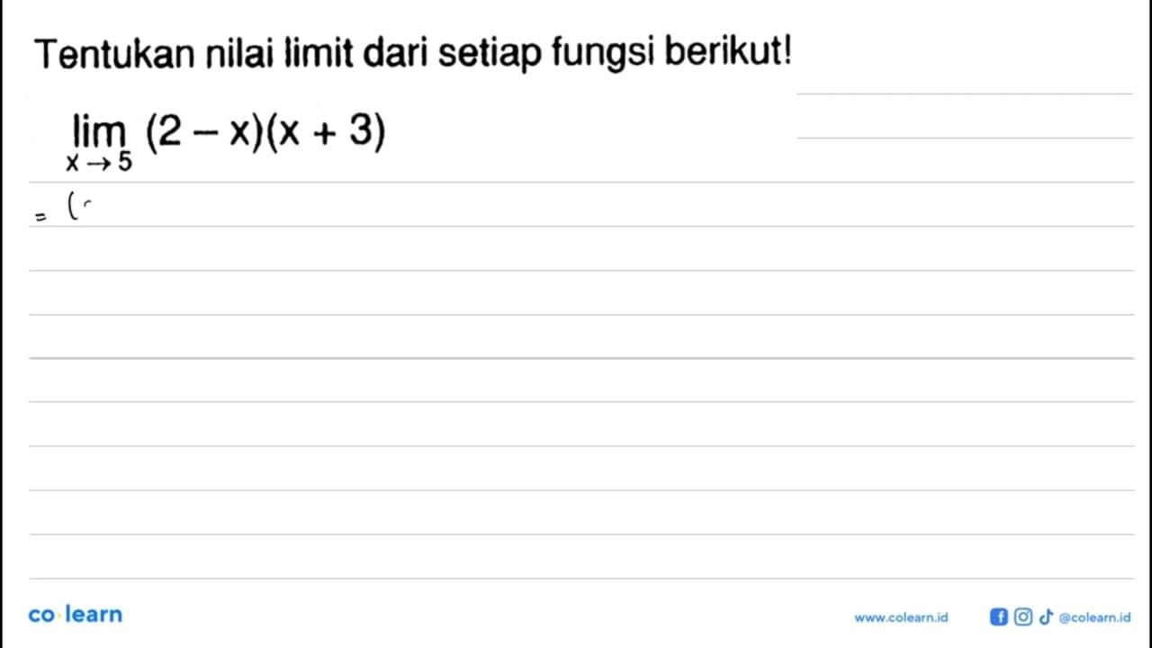 Tentukan nilai limit dari setiap fungsi berikut!lim x -> 5