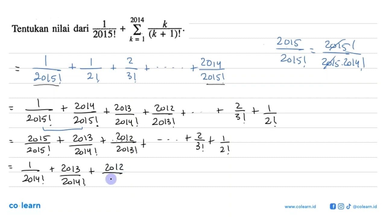 Tentukan nilai dari 1/2015!+sigma k=1 2014 k/(k+1)!.