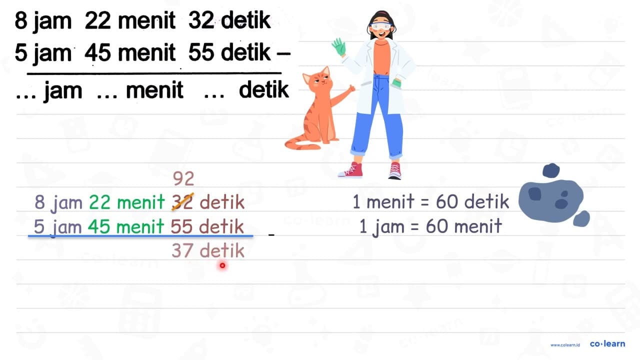 8 jam 22 menit 32 detik 5 jam 45 menit 55 detik - ... jam