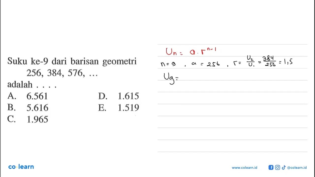 Suku ke-9 dari barisan geometri 256, 384, 576, ...