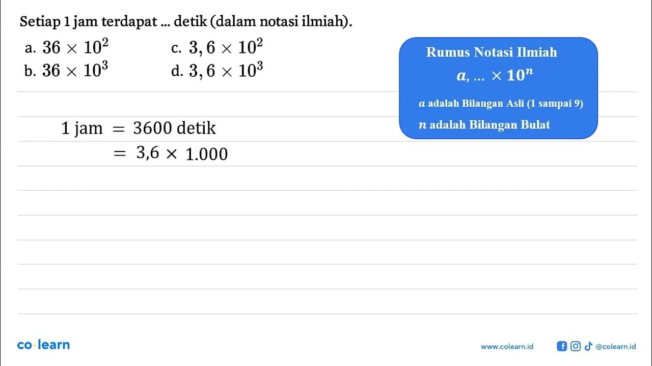 Setiap 1 jam terdapat ... detik (dalam notasi ilmiah).