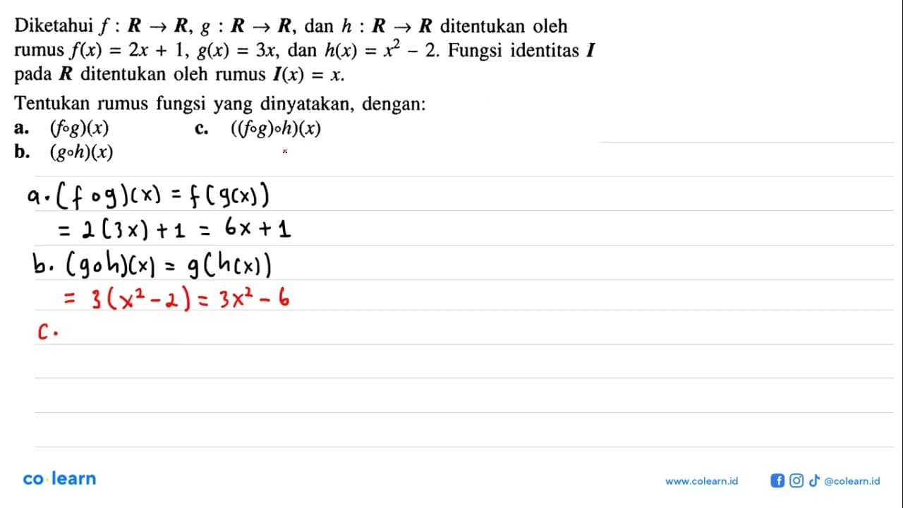 Diketahui f:R->R, g:R->R, dan h:->R ditentukan oleh rumus