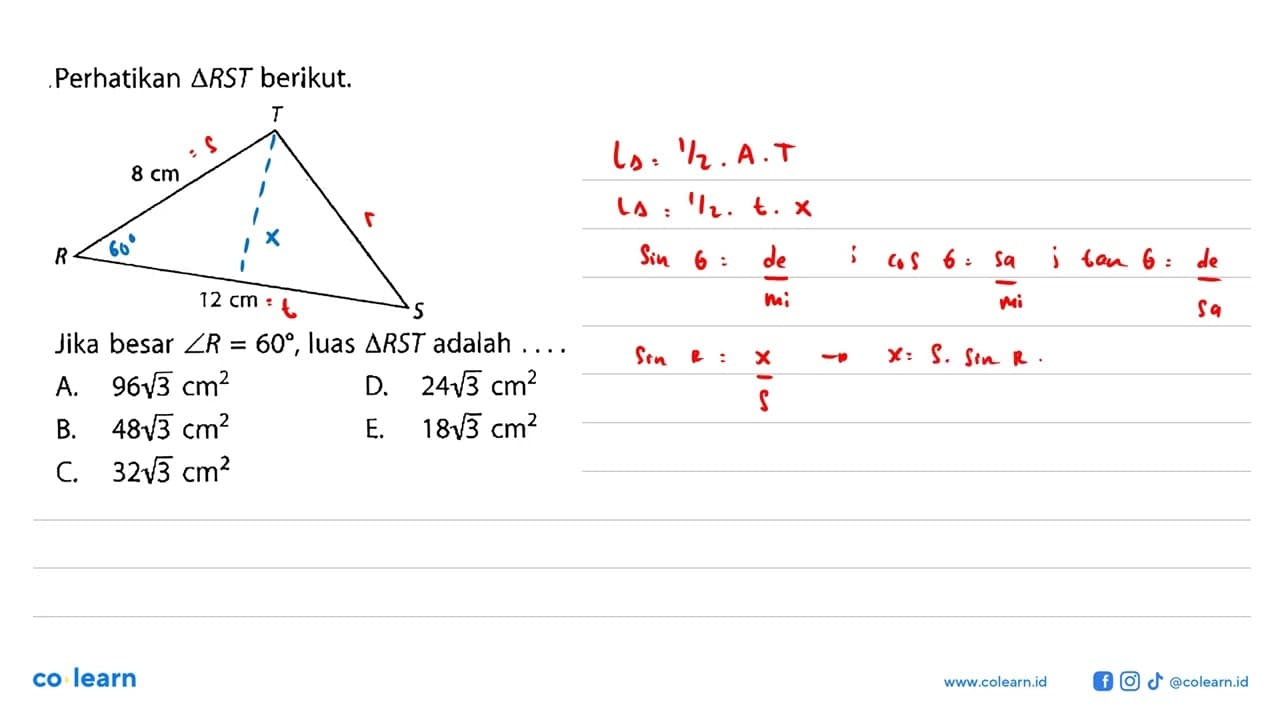 Perhatikan segitiga RST berikut.Panjang RT = 8 cm, panjang