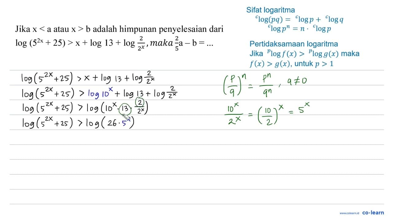 Jika x< a atau x>b adalah himpunan penyelesaian dari log