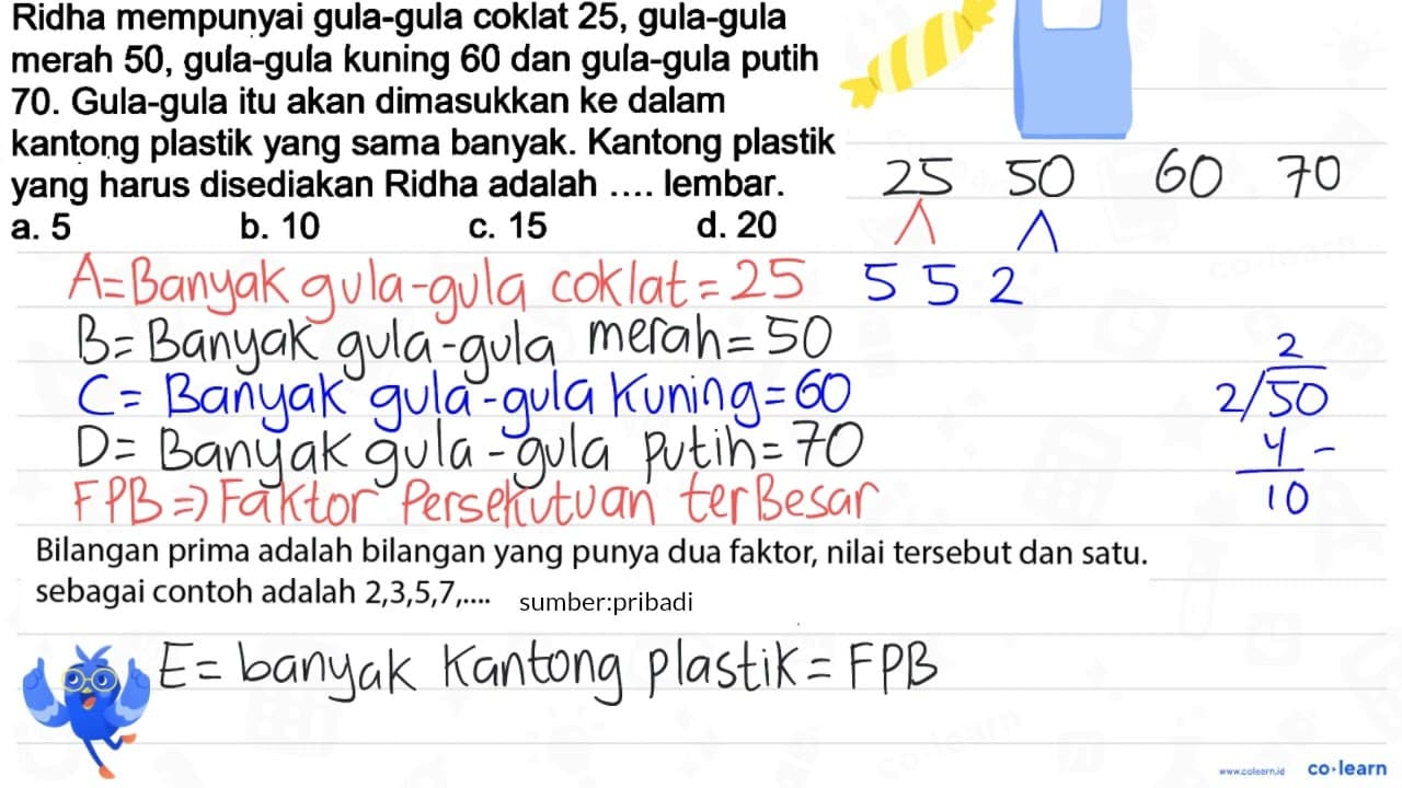 Ridha mempunyai gula-gula coklat 25 , gula-gula merah 50 ,