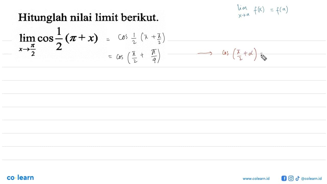 Hitunglah nilai limit berikut. limit x -> pi/2 cos 1/2