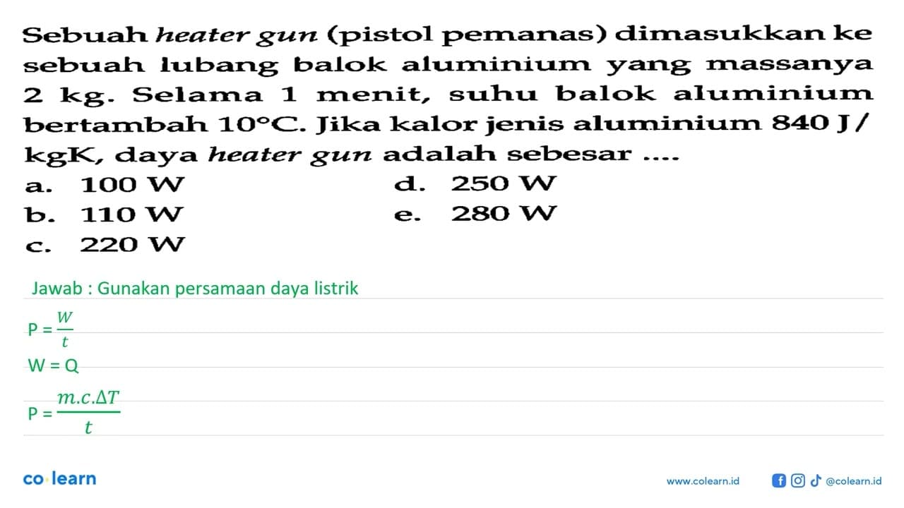 Sebuah heater gun (pistol pemanas) dimasukkan ke sebuah