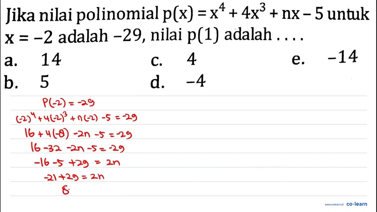 Jika nilai polinomial p(x)=x^(4)+4 x^(3)+n x-5 untuk x=-2