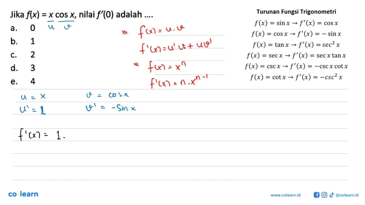 Jika f(x)=x cos x, nilai f'(0) adalah ....