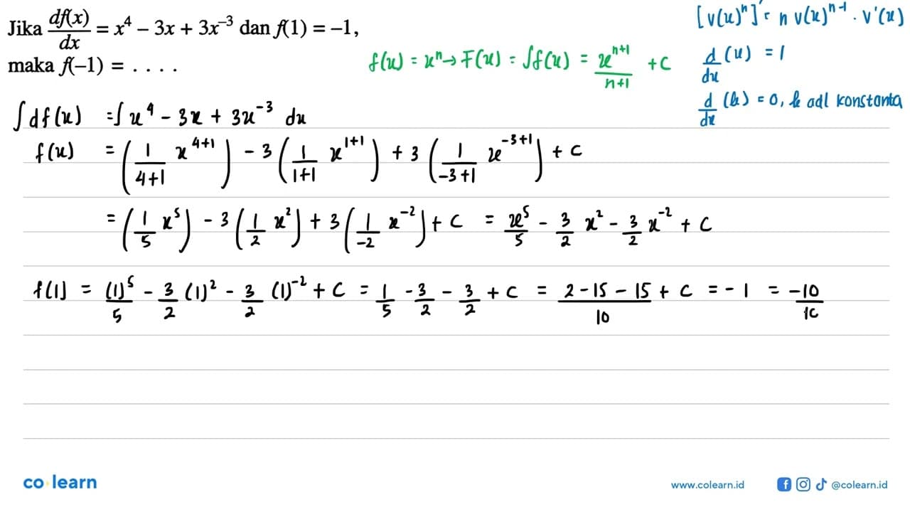 Jika df(x)/dx=x^4-3x+3x^(-3) dan f(1)=-1 maka f(-1)=...