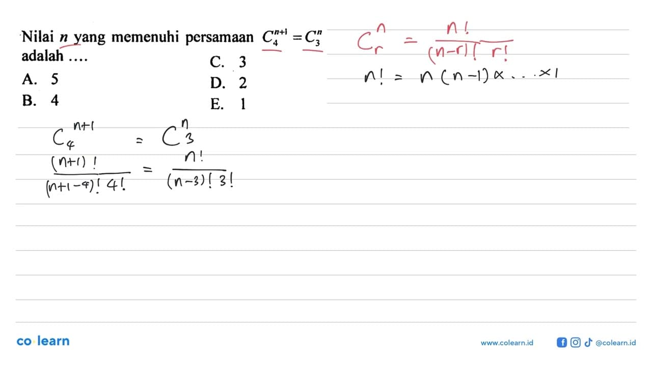 Nilai n yang memenuhi persamaan (n+1)C4=nC3 adalah ....